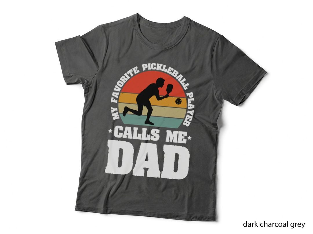 My Favorite Pickleball Player Calls Me Dad Pickleball T-Shirt