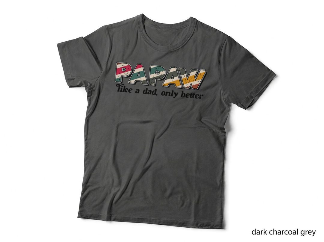 Papaw Like a Dad Only Better Fathers Day T-Shirt