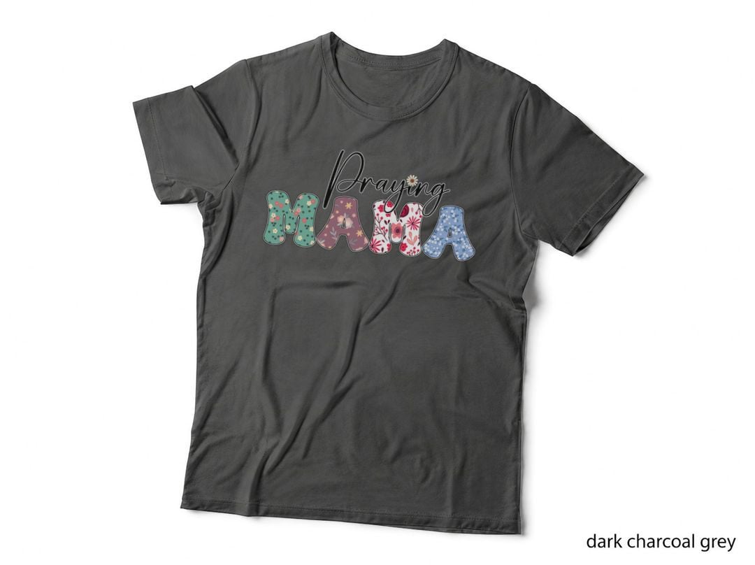 Praying Mama Mom T-Shirt, Floral Patterned Letters on Gray Graphic Tee