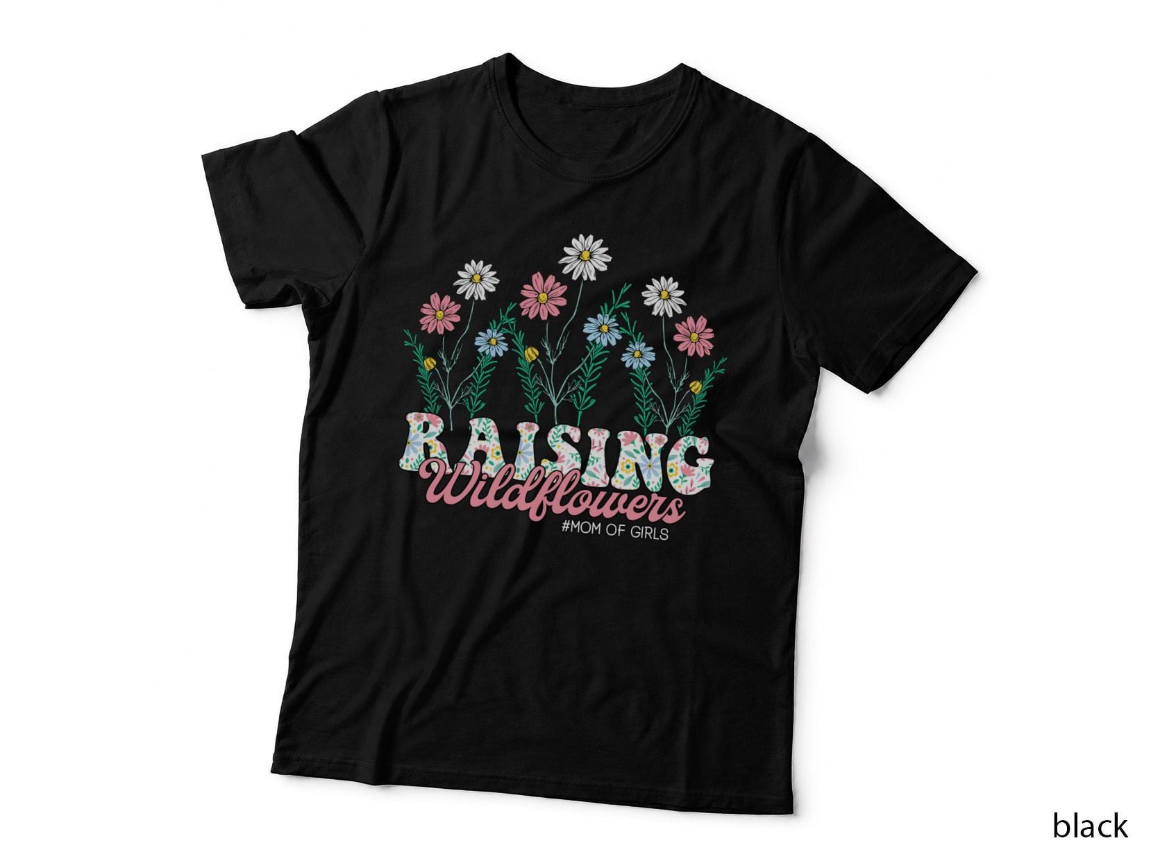 Raising Wildflowers Mom of Girls Mom T-Shirt, Wildflowers on Stems with Floral