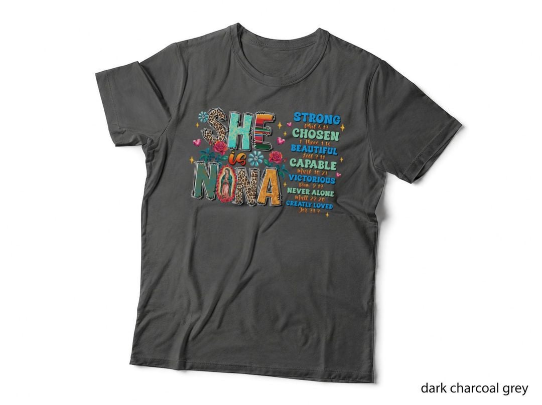 She Is Nona Strong Chosen Beautiful Capable Victorious Mom T-Shirt