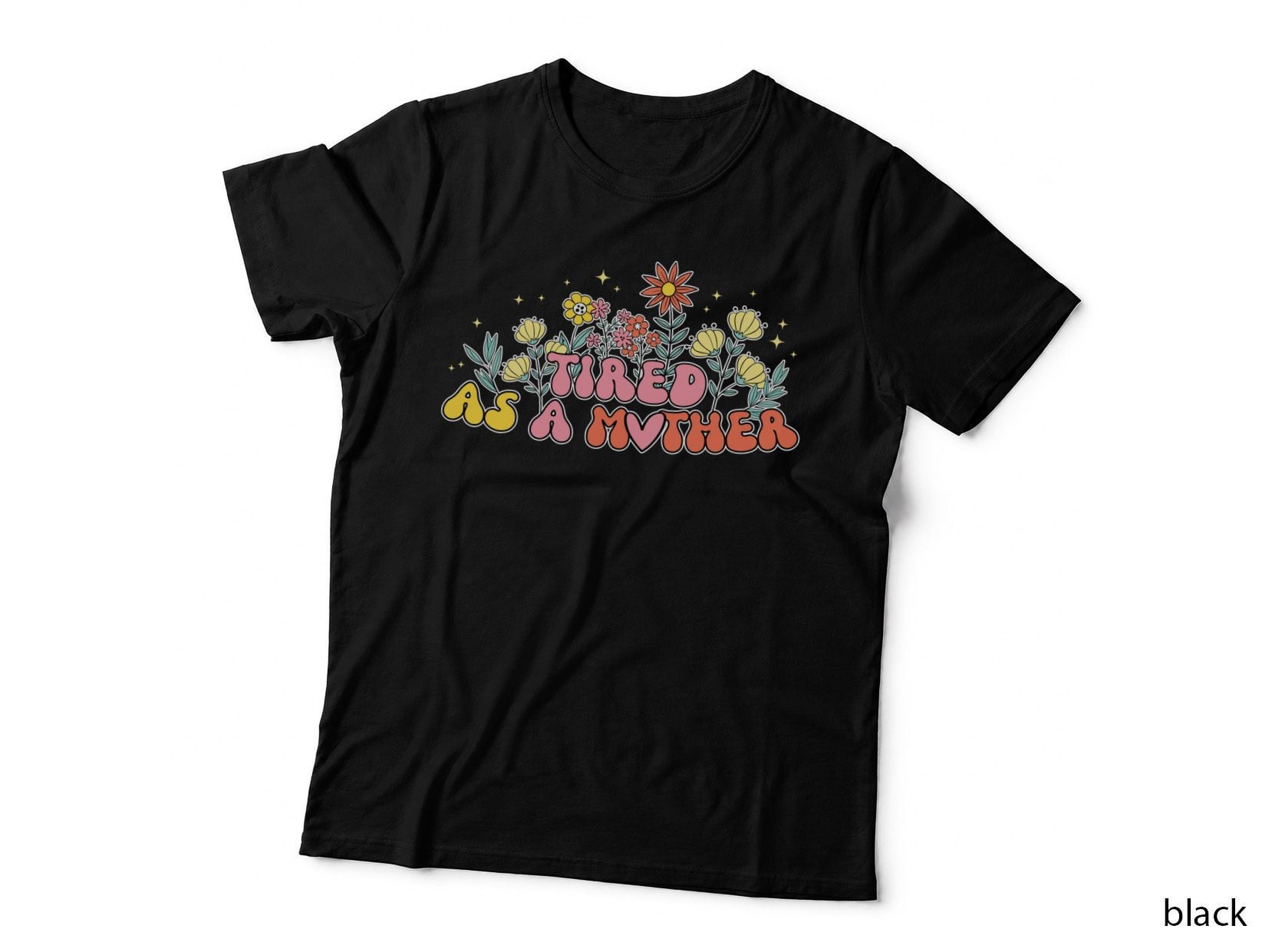 Tired as a Mother Mom T-Shirt, Floral Night Sky with Stars Graphic Tee