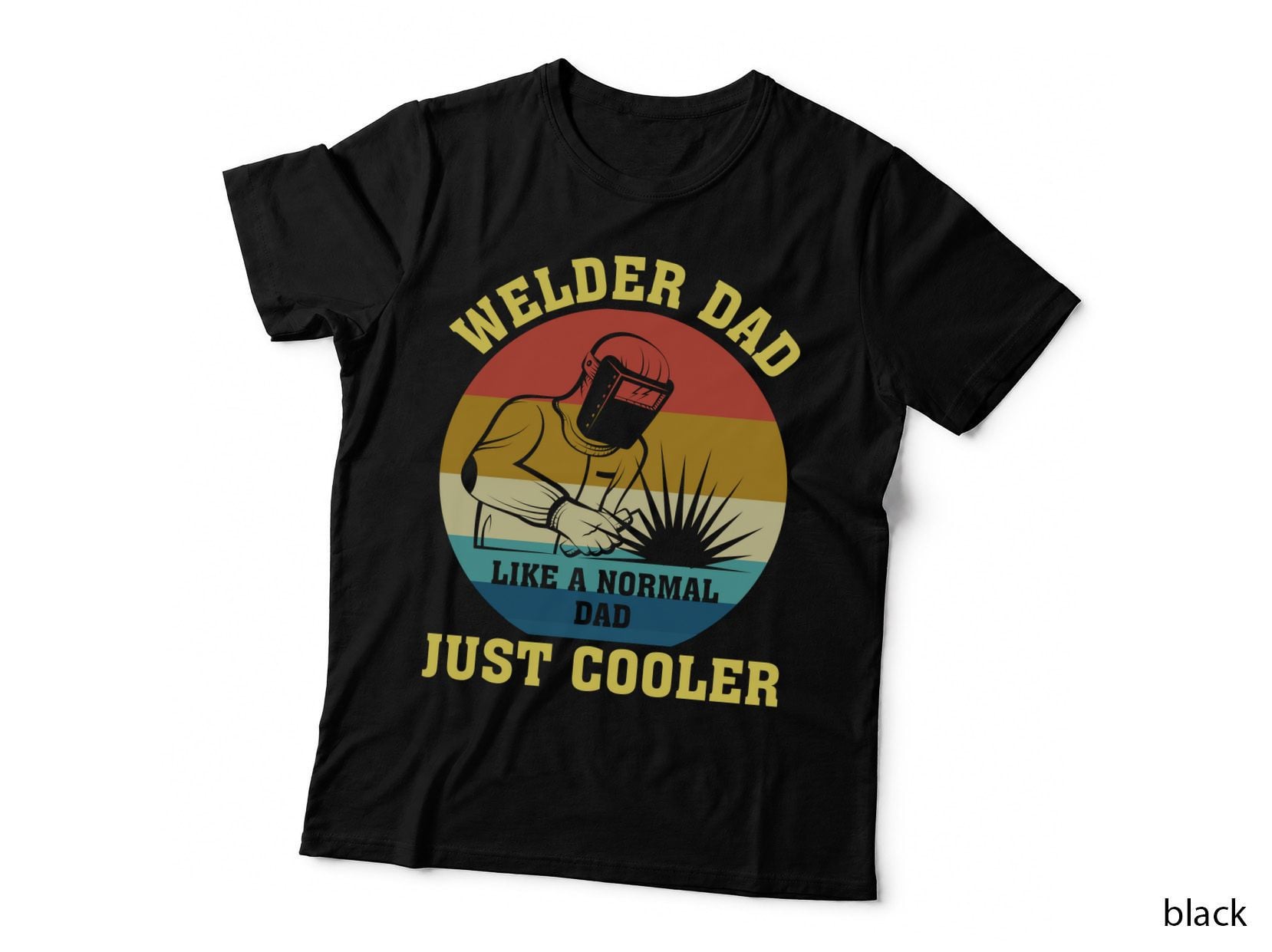 Welder Dad Like a Normal Dad Just Cooler Welder T-Shirt