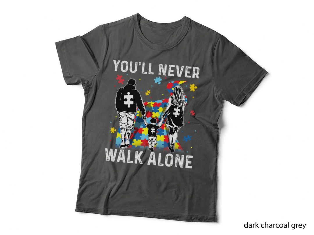 Autism Dad Mom Son Support Alone Parents You'll Never Walk T-Shirt