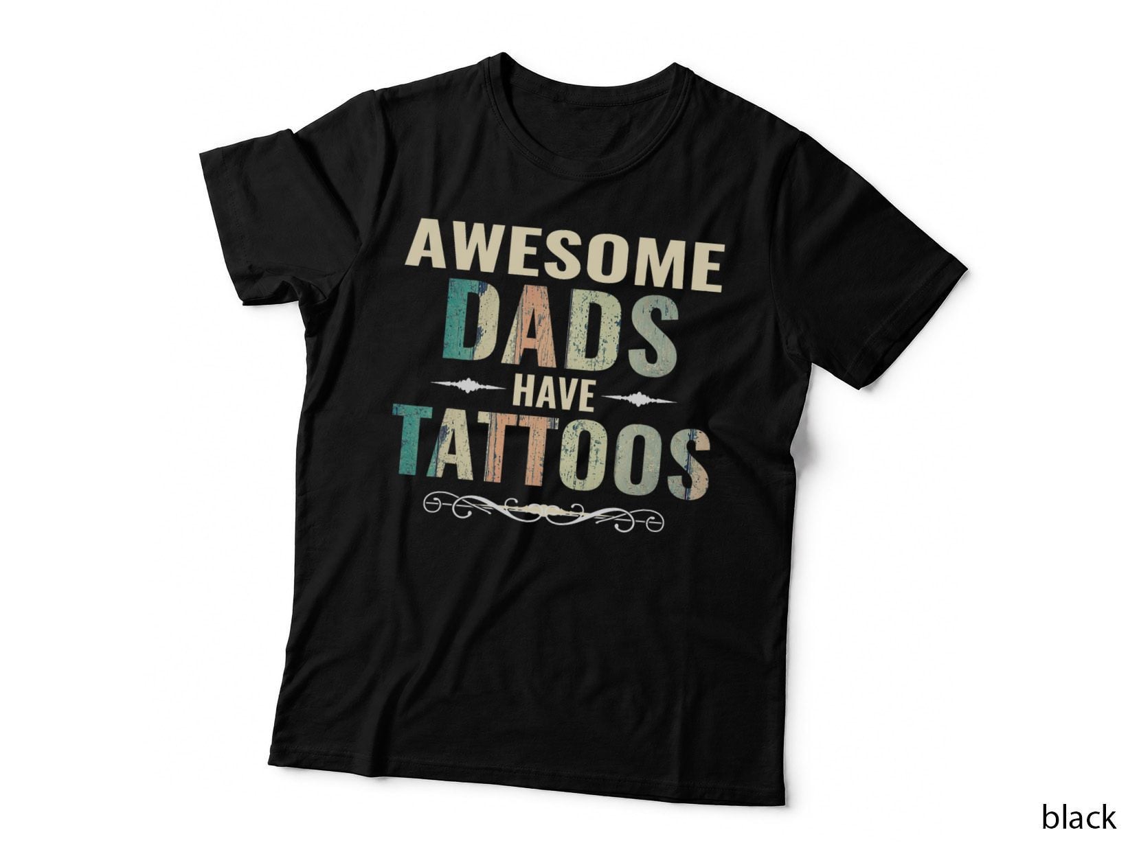 Awesome Dads Have Tattoos T Shirt Fathers Day, Dads Have Tattoos Father's Day