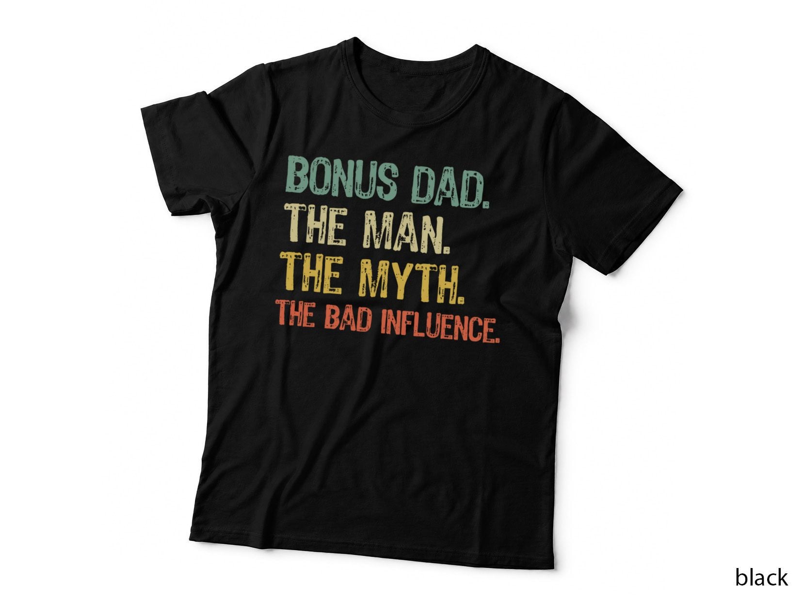 Bonus Dad the Man Myth Bad Influence Funny Step-Dad Stepdad T-Shirt