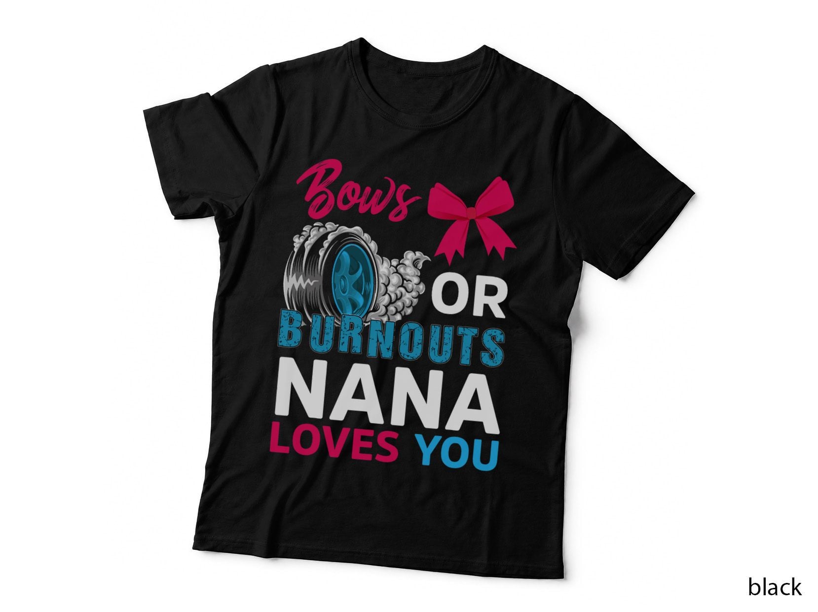 Burnouts or Bows Nana Loves You Gender Reveal Party Baby T-Shirt