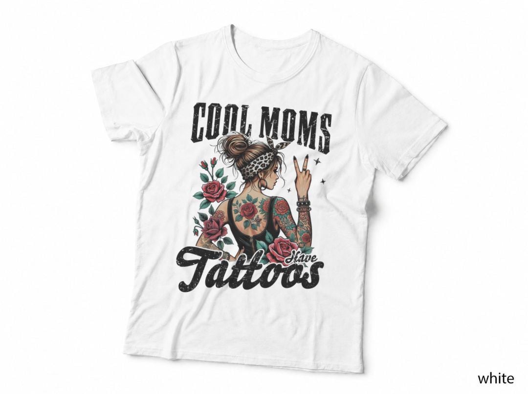 Cool Moms Have Tattoos T-Shirt, Mom Tattoo Style, Mom Pride Apparel T-Shirt