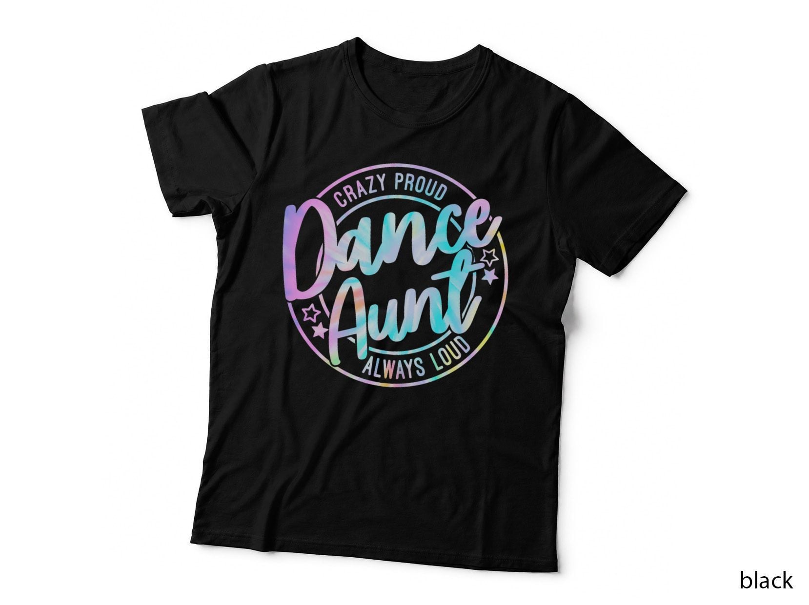 Crazy Proud Tie Dye Dance Aunt Dancing Dancer Auntie Life T-Shirt