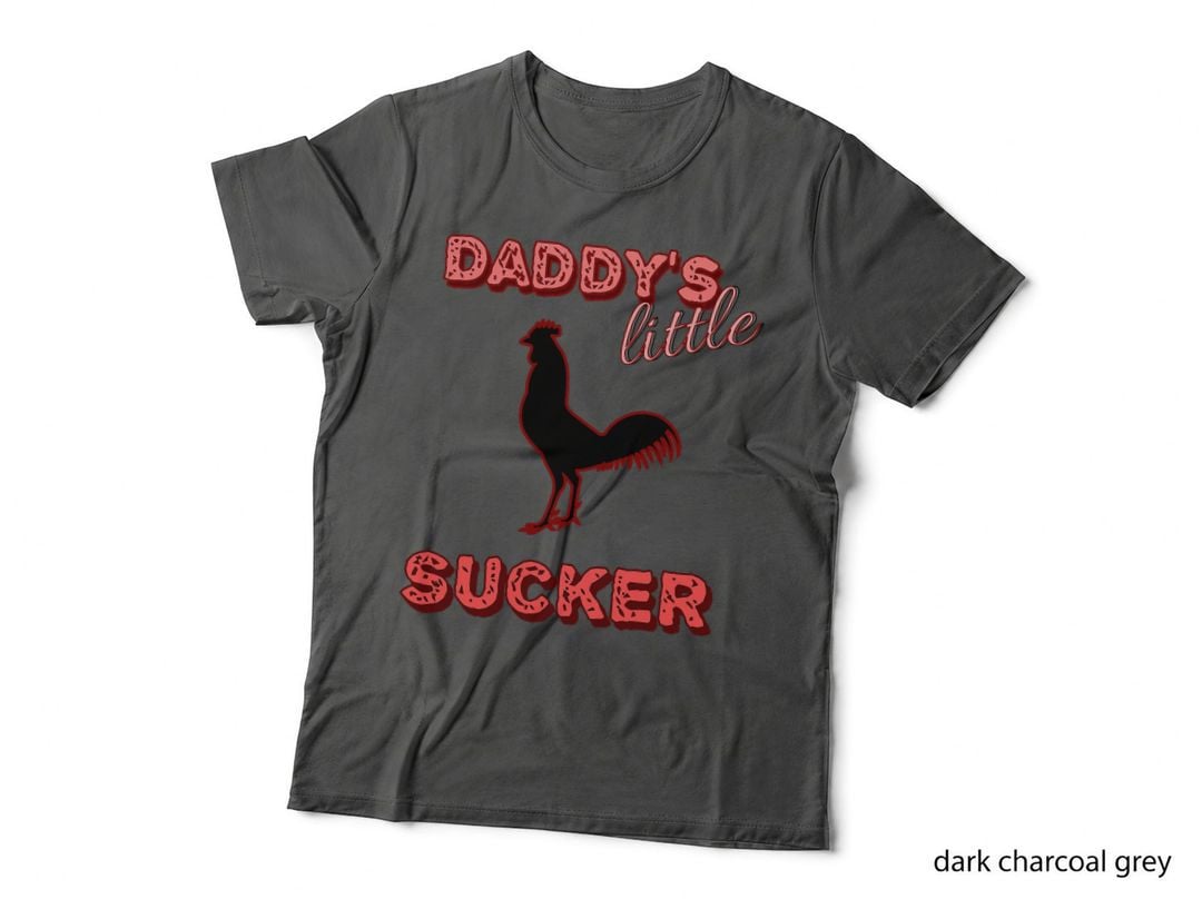 Daddy's Little Cock Sucker Cute DDLG BDSM Sexy Adult Kinky T-Shirt