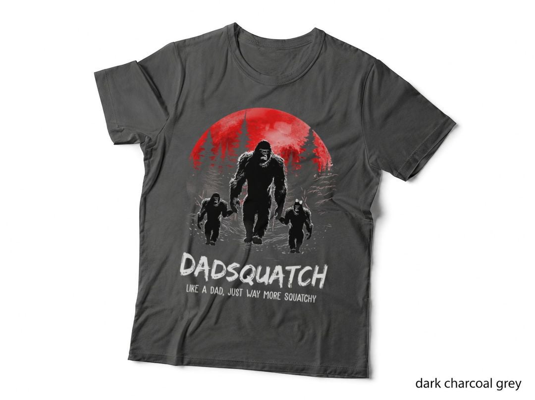 Dadsquatch Like a Dad Way More Squatchy Funny Bigfoot Dad T-Shirt