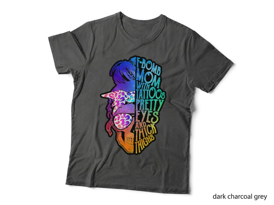 F Bomb Mom with Tattoos, Pretty Eyes, Mother's Day, Mama T-Shirt