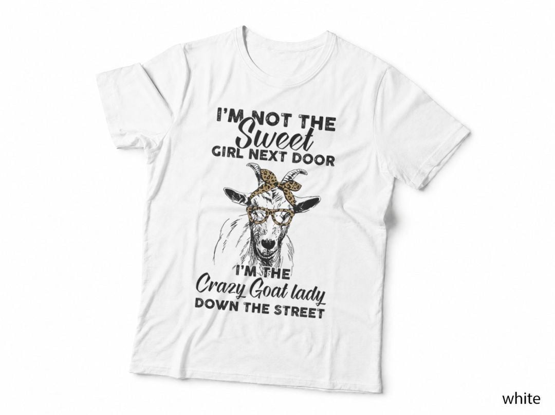 I'm the Crazy Goat Lady Down the Street Goat Lover Goat Mom T-Shirt