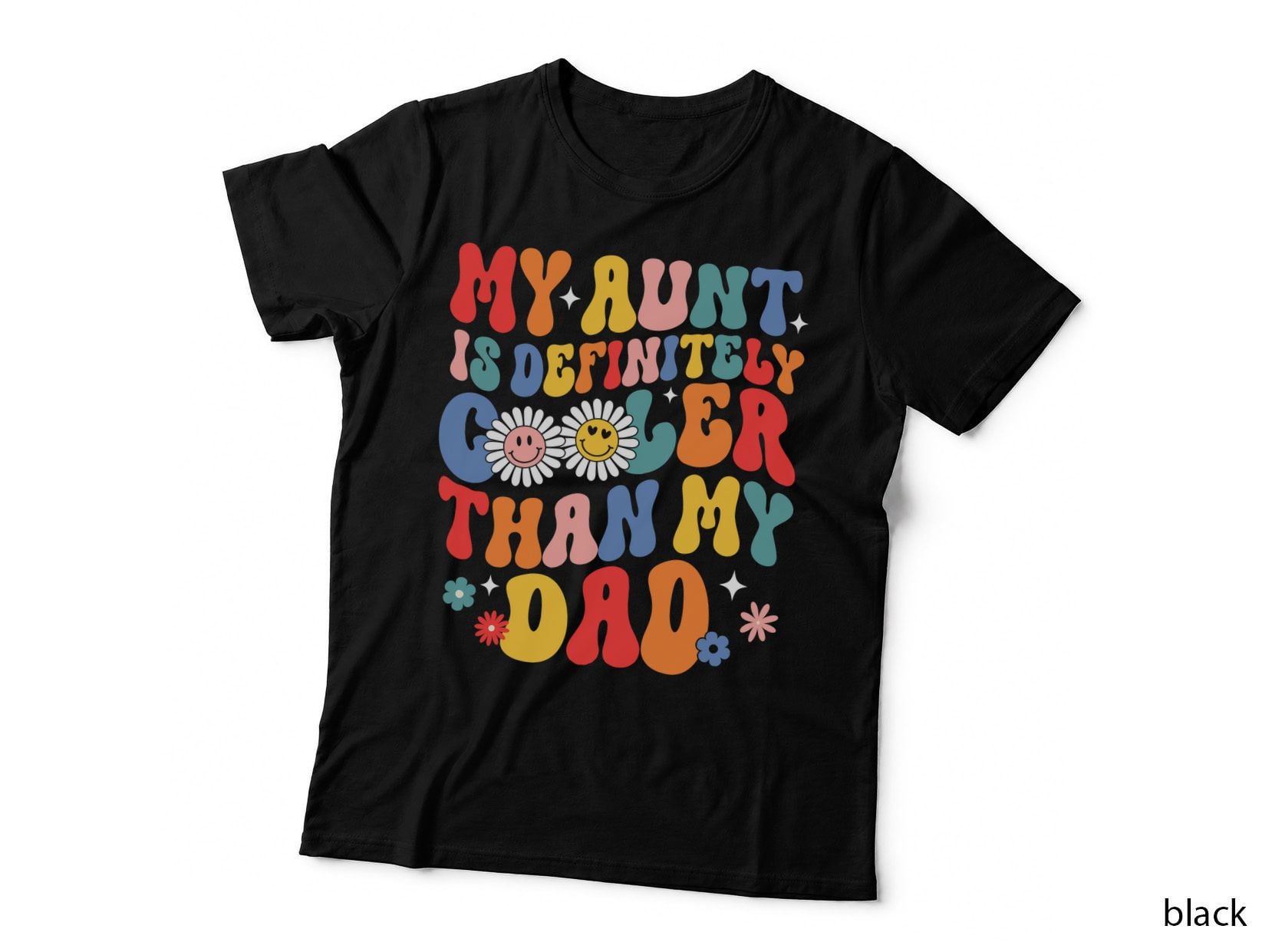 My Aunt Is Cooler Than My Dad T-Shirt, Funny Sarcasm, Family Humor T-Shirt