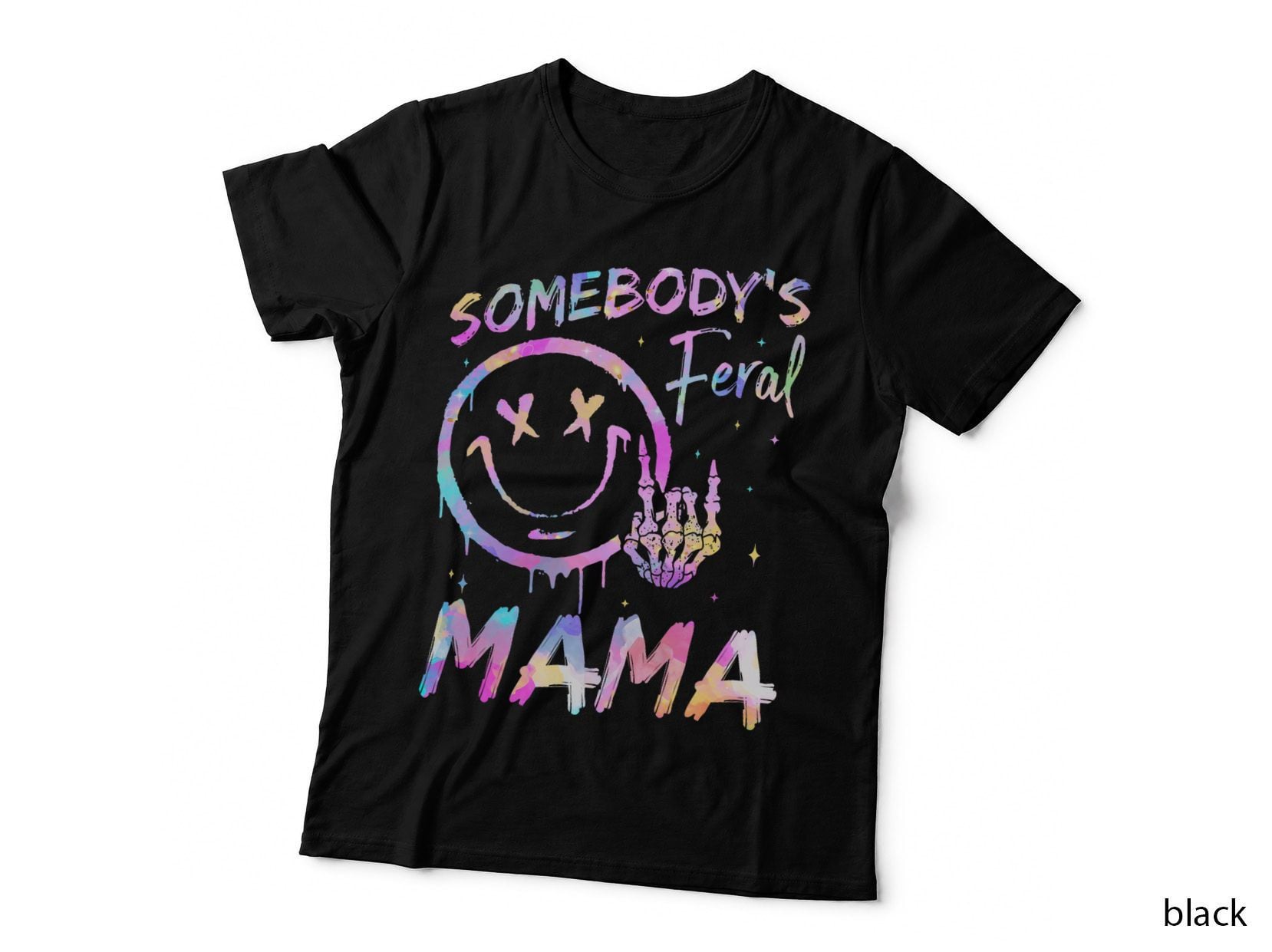 Somebody's Feral Mama Funny Mom Mother Tie Dye T-Shirt