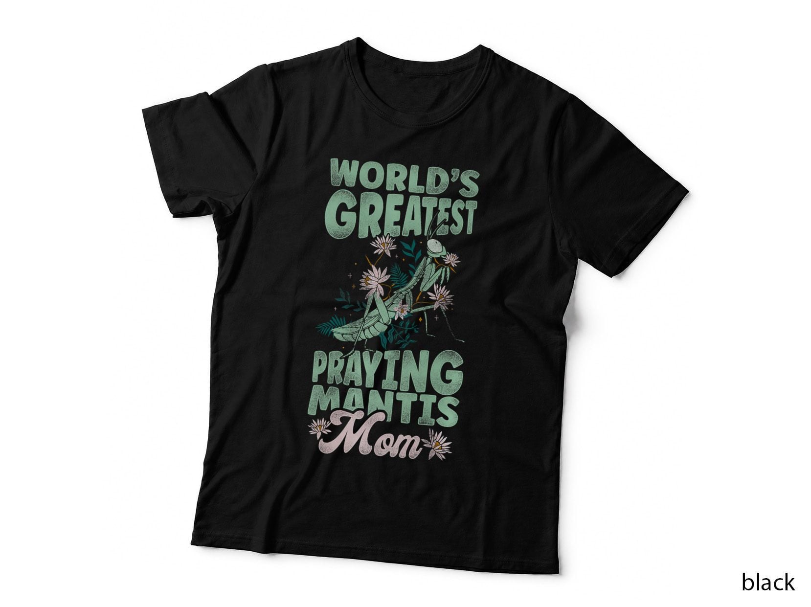 World's Greatest Praying Mantis Mom - Insect Lover T-Shirt