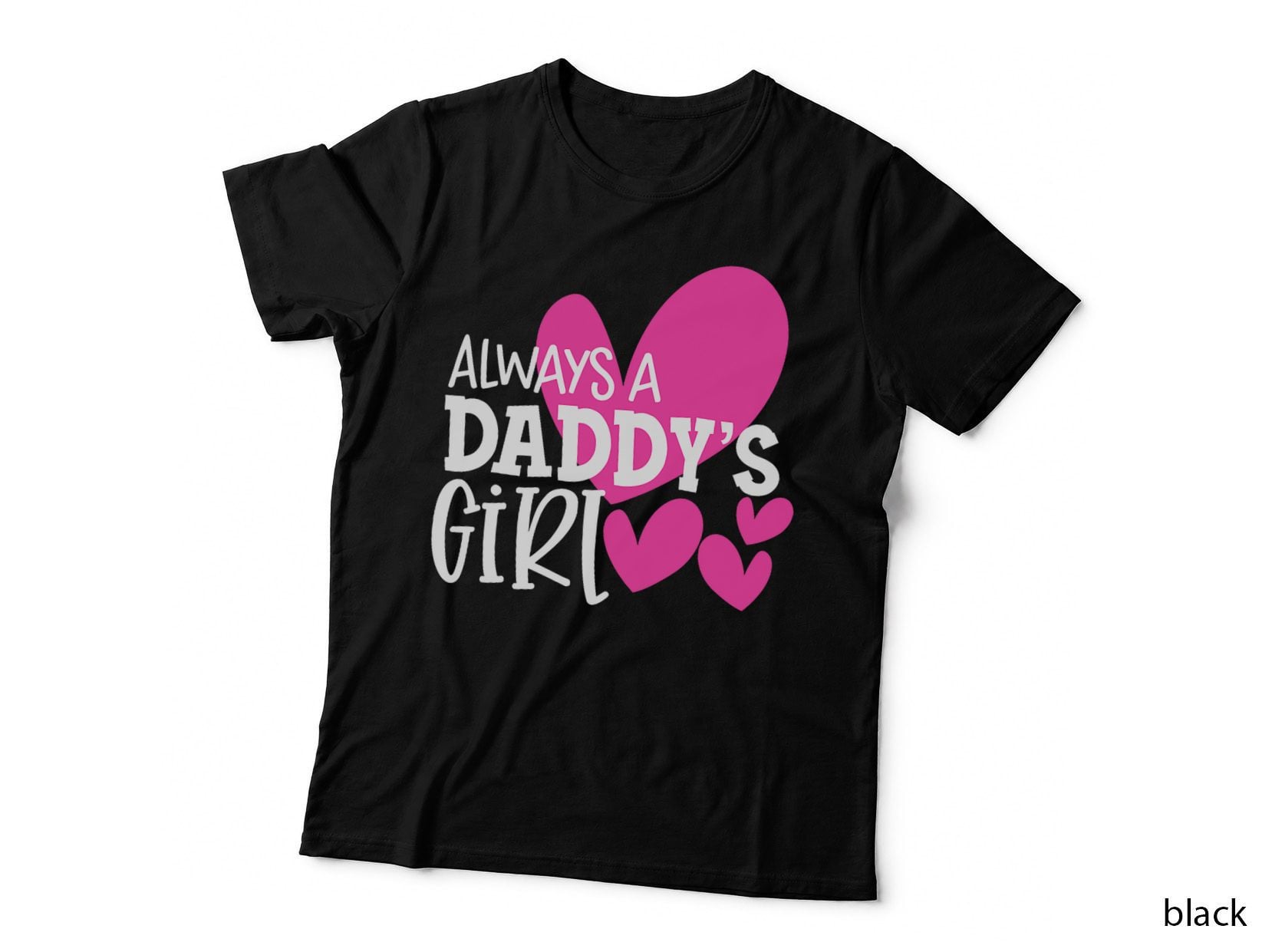 Always a Daddy's Girl Shirt Daughter Girls Women T-Shirt