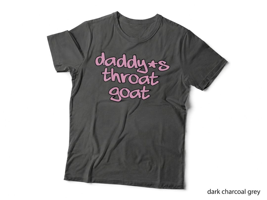 Daddy's Throat Goat Funny Sexy Adult Profanity T-Shirt