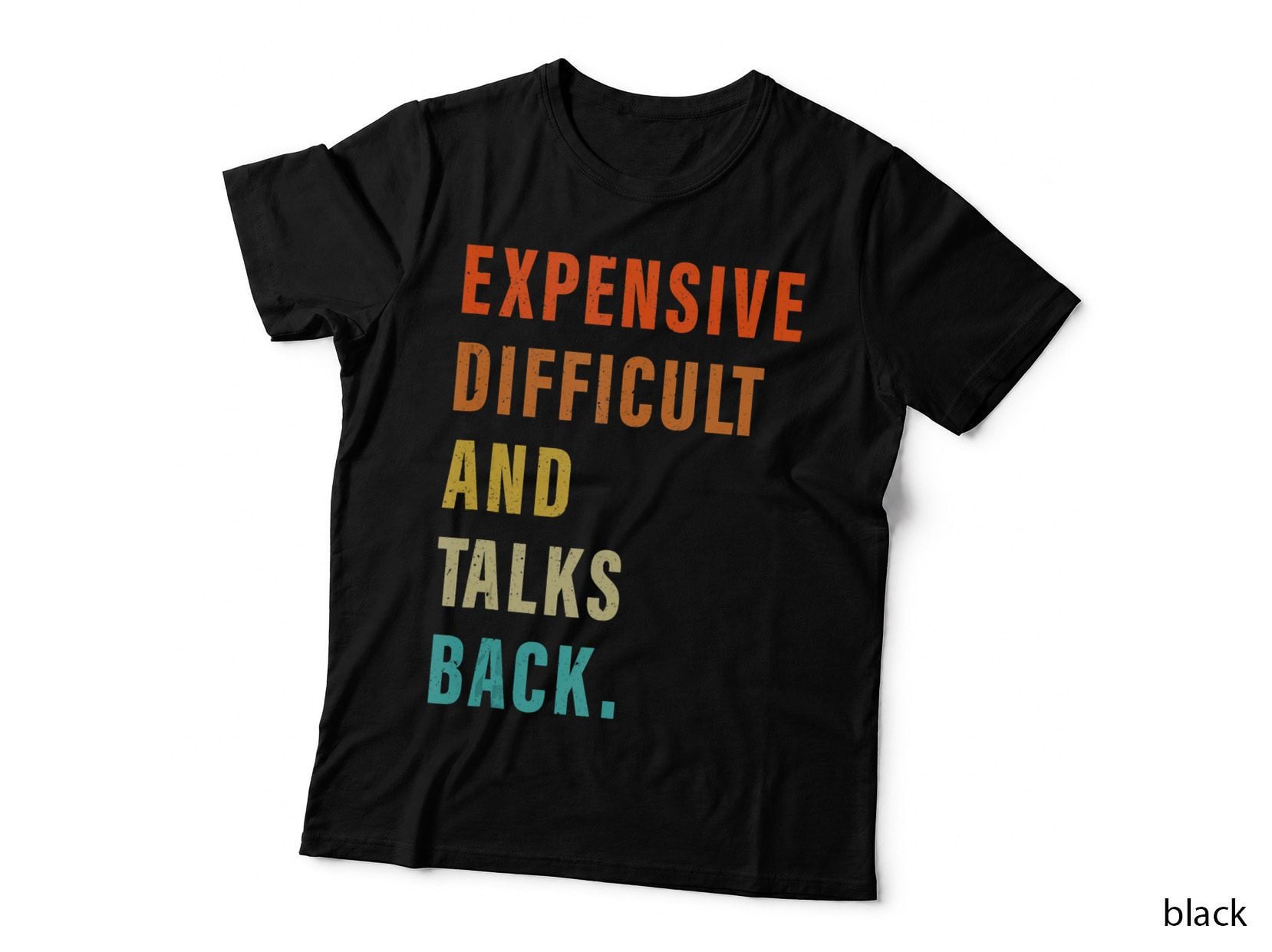Expensive Difficult and Talks Back Inmothers Day Mom Life T-Shirt