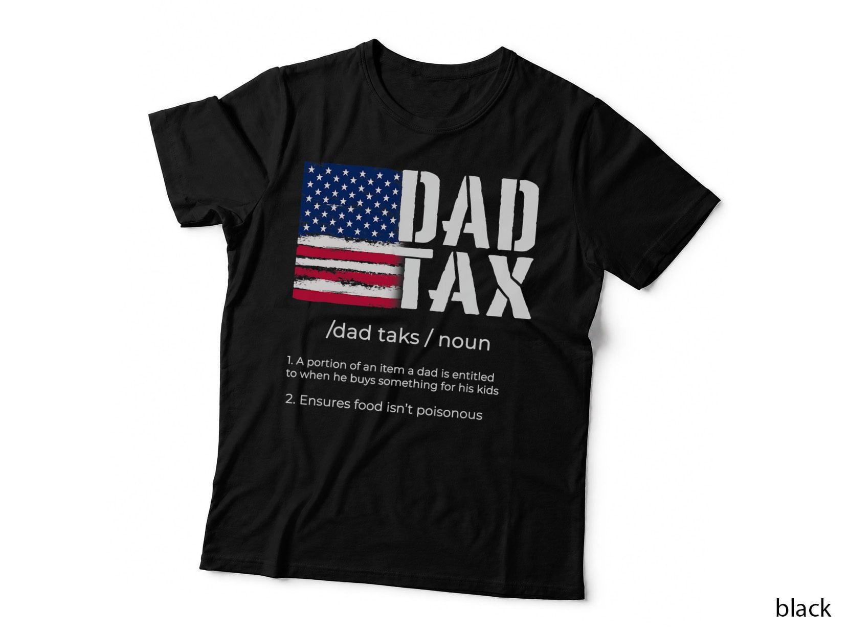 Funny Dad Tax Definition Funny Fathers Day Tax with Us Flag T-Shirt