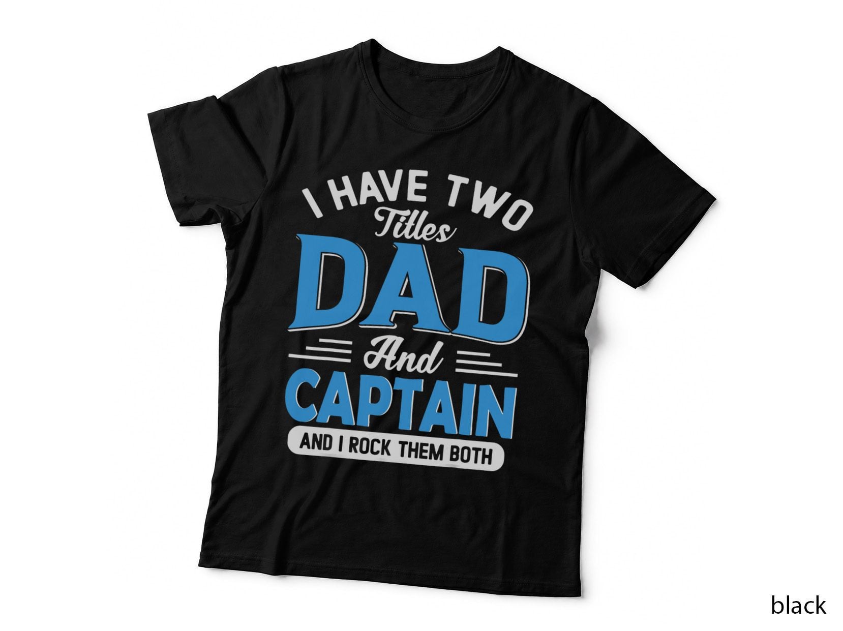 I Have Two Titles Dad and Captain Funny Grandpa Fathers Day T-Shirt