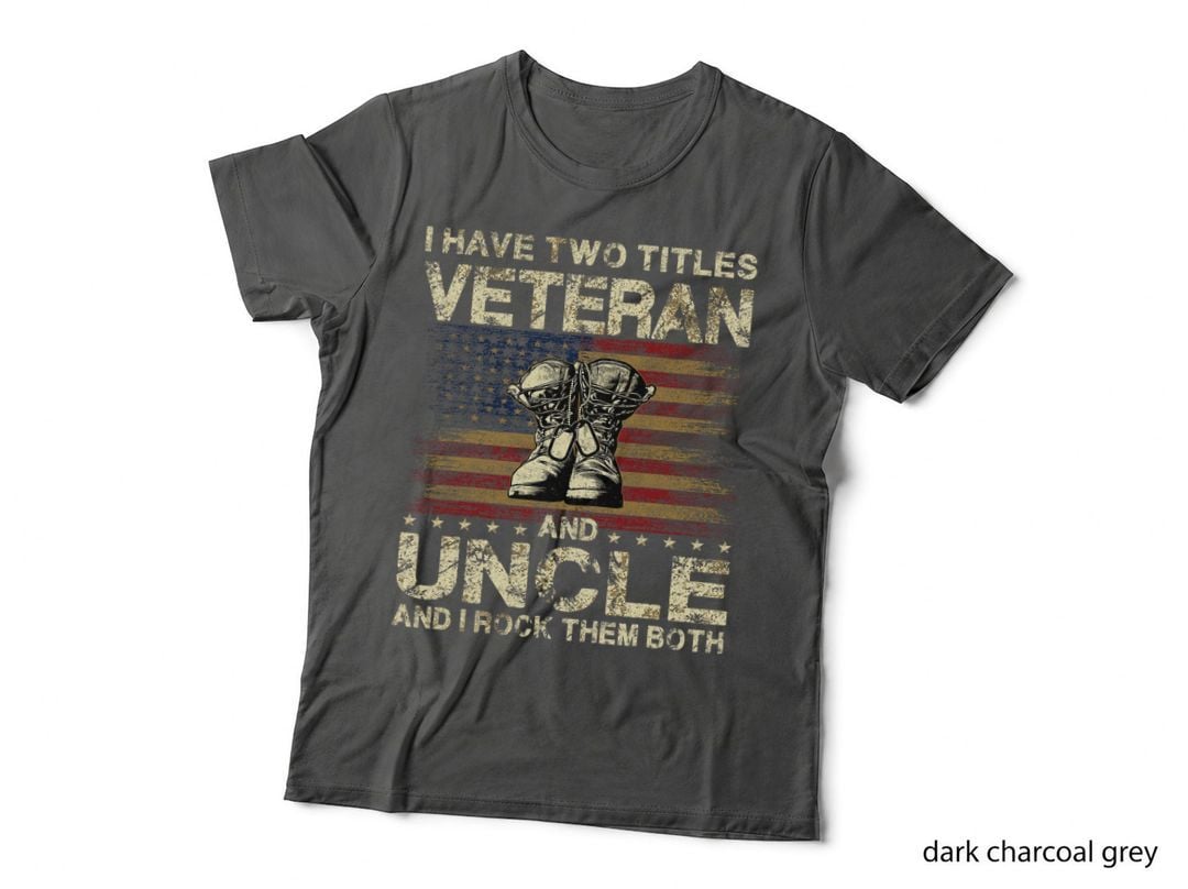 I Have Two Titles Veteran and Uncle Veteran Uncle T-Shirt