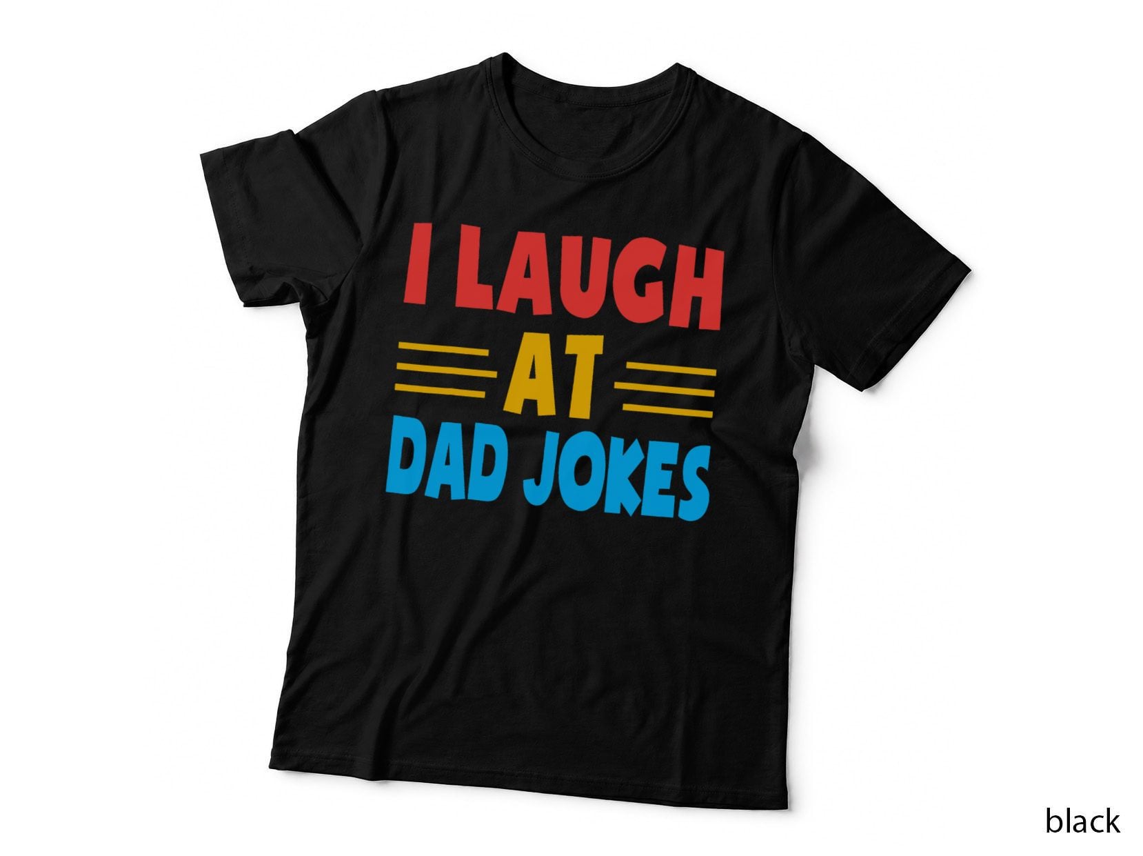 I Laugh at Dad Jokes Funny Father's Day Shirt Kids Toddler T-Shirt