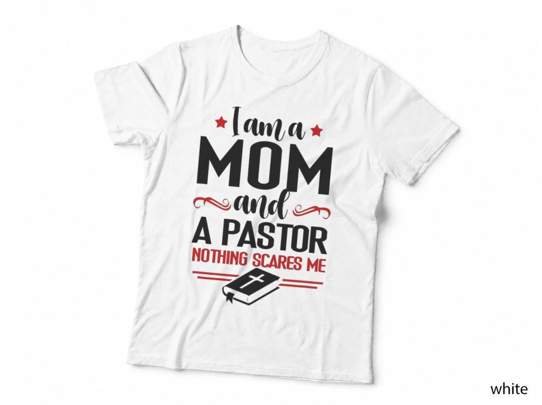 I'm a Mom & Pastor Nothing Scares Me Funny Pastor Christian T-Shirt