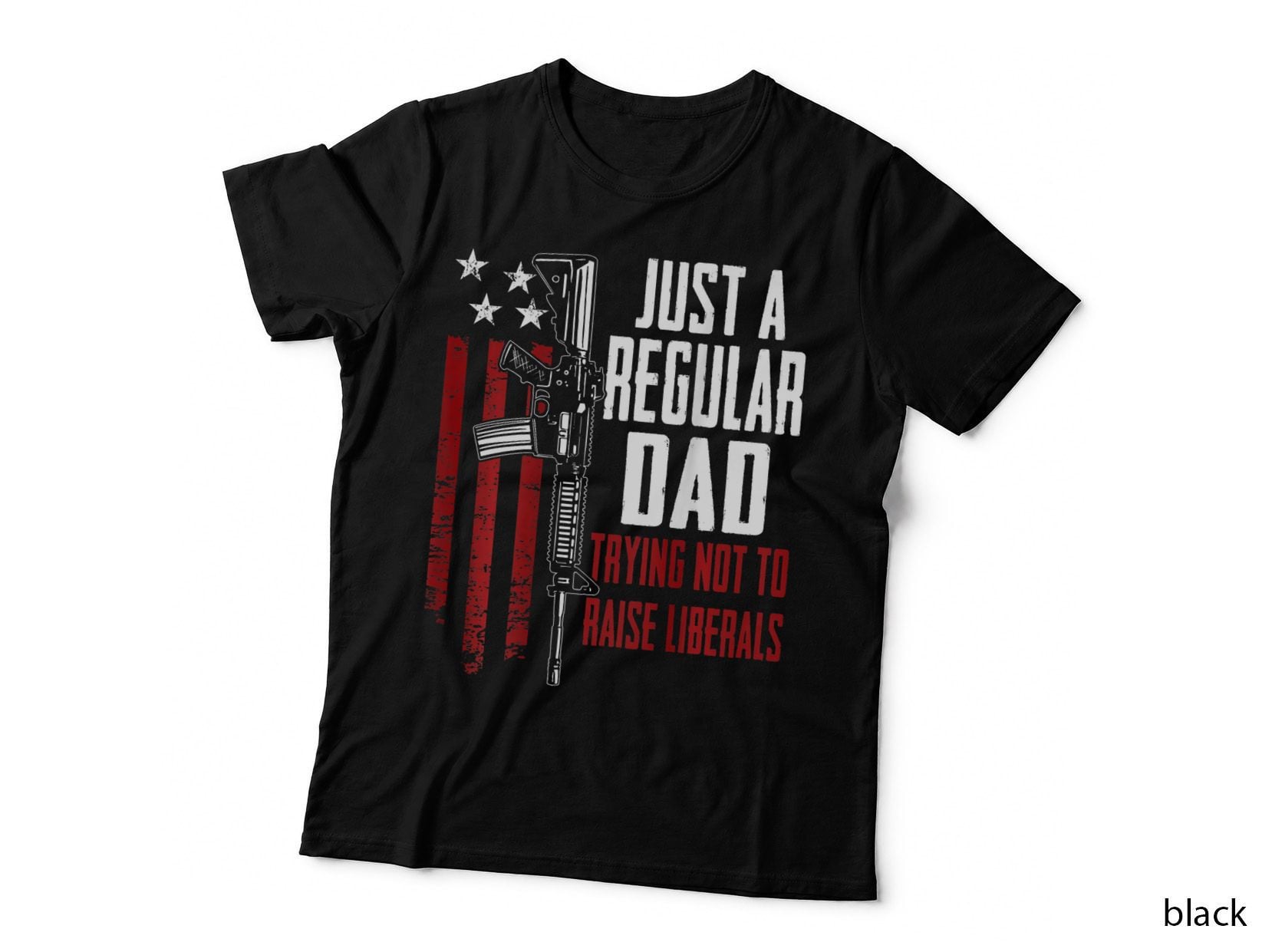 Just a Regular Dad Trying Not to Raise Liberals - ON BACK T-Shirt