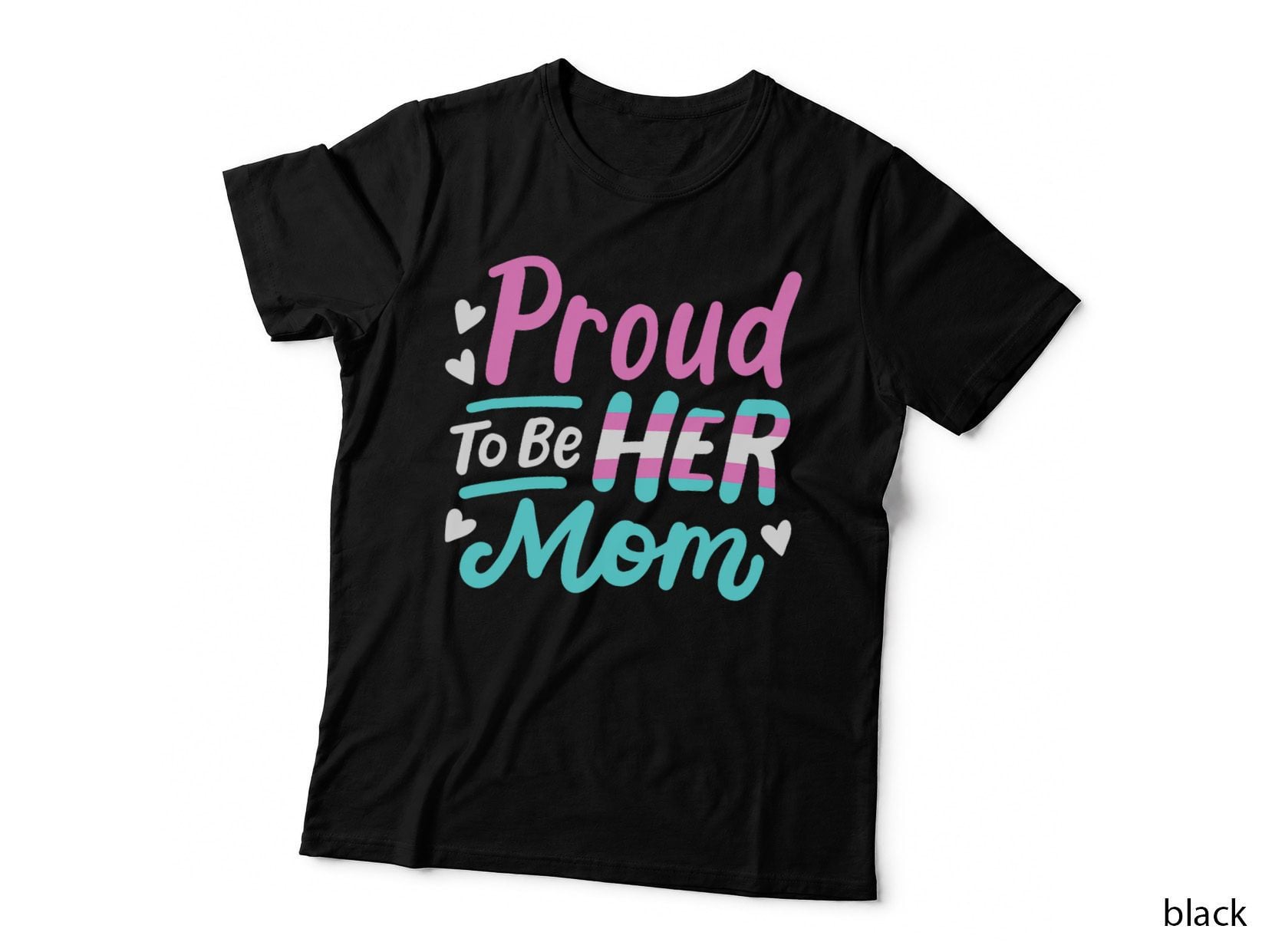 LGBT Ally Proud to Be Her Mom Transgender Trans Pride Mother T-Shirt