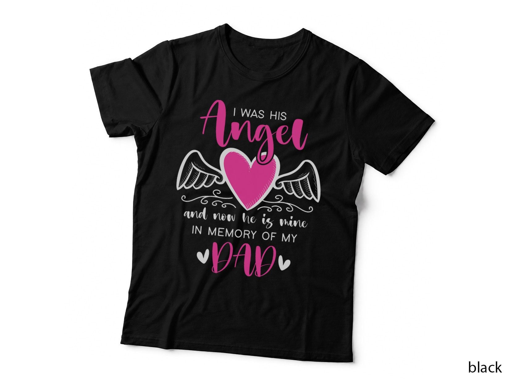 Memory of My Dad I Was Her Angel Now She Is Mine Heaven T-Shirt
