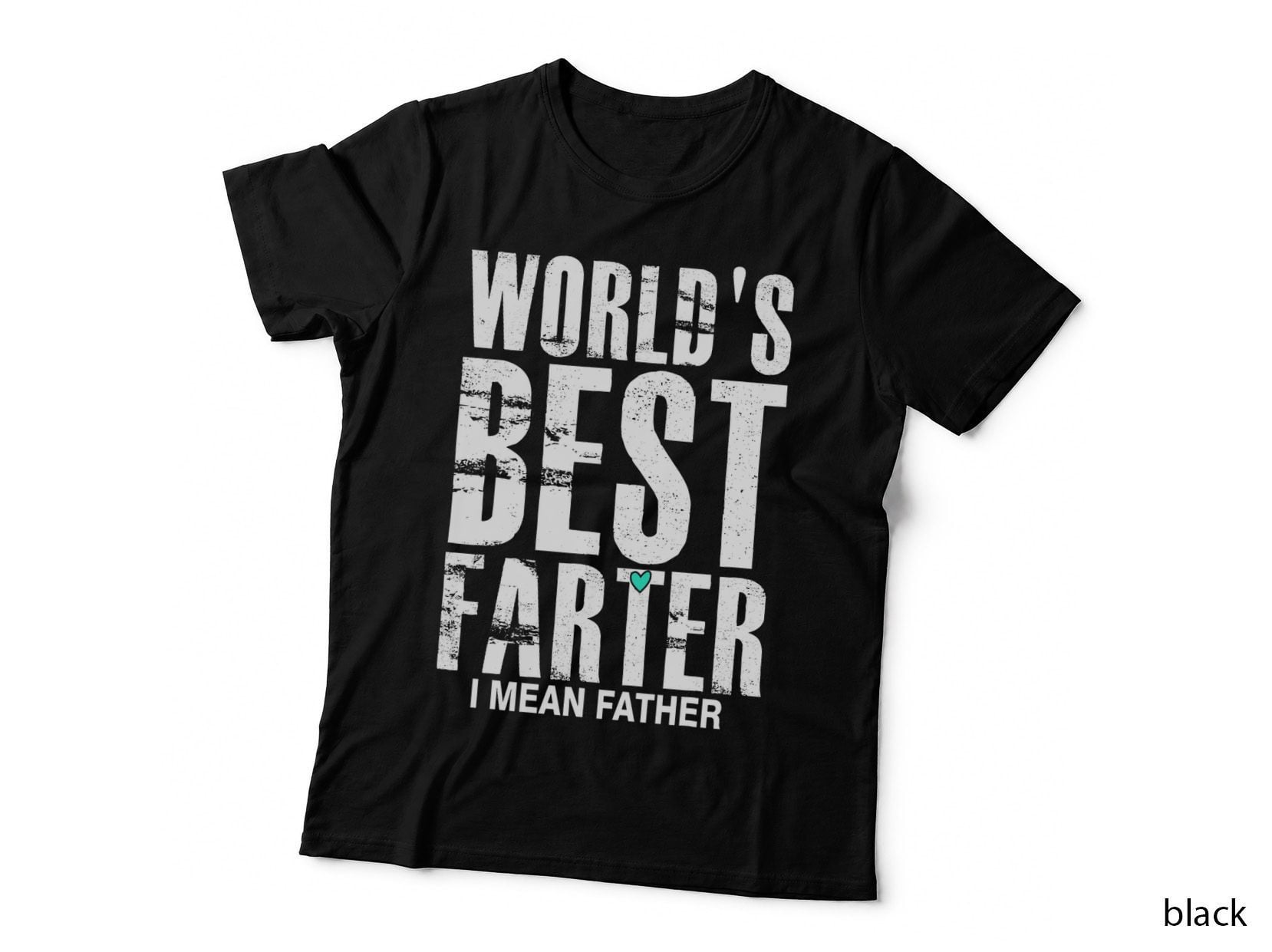Mens Worlds Best Farter I Mean Father Fathers Day Dad Funny T-Shirt