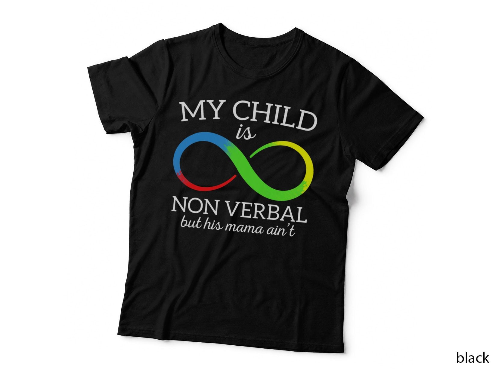 My Child Is Non-Verbal but His Mama Ain't Autism Mom T-Shirt