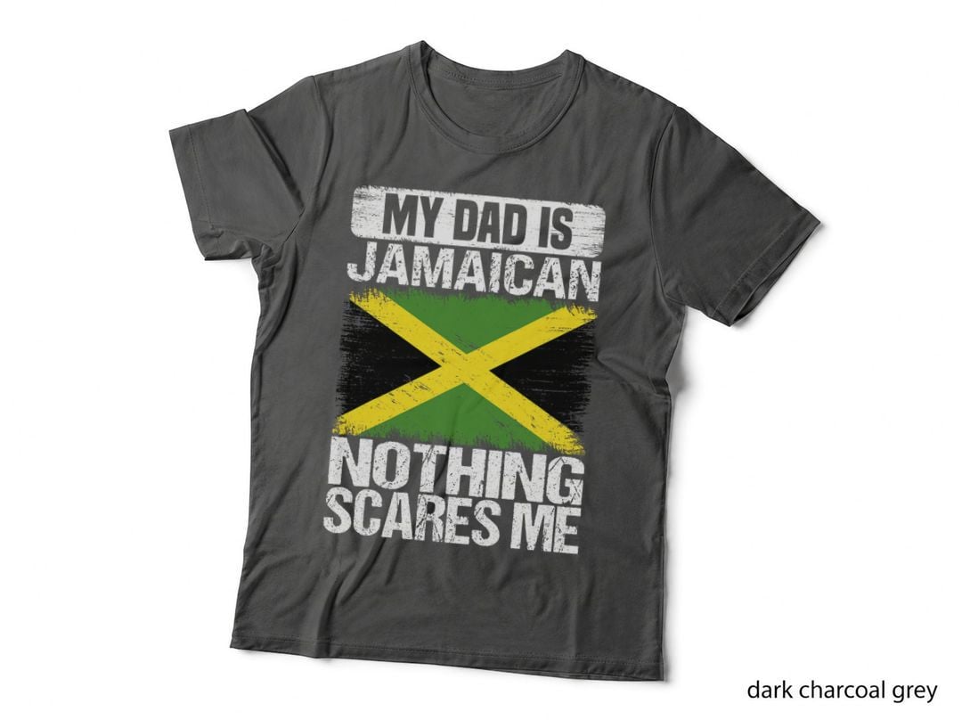 My Dad Is Jamaican Nothing Scares Me Jamaica Father's Day T-Shirt