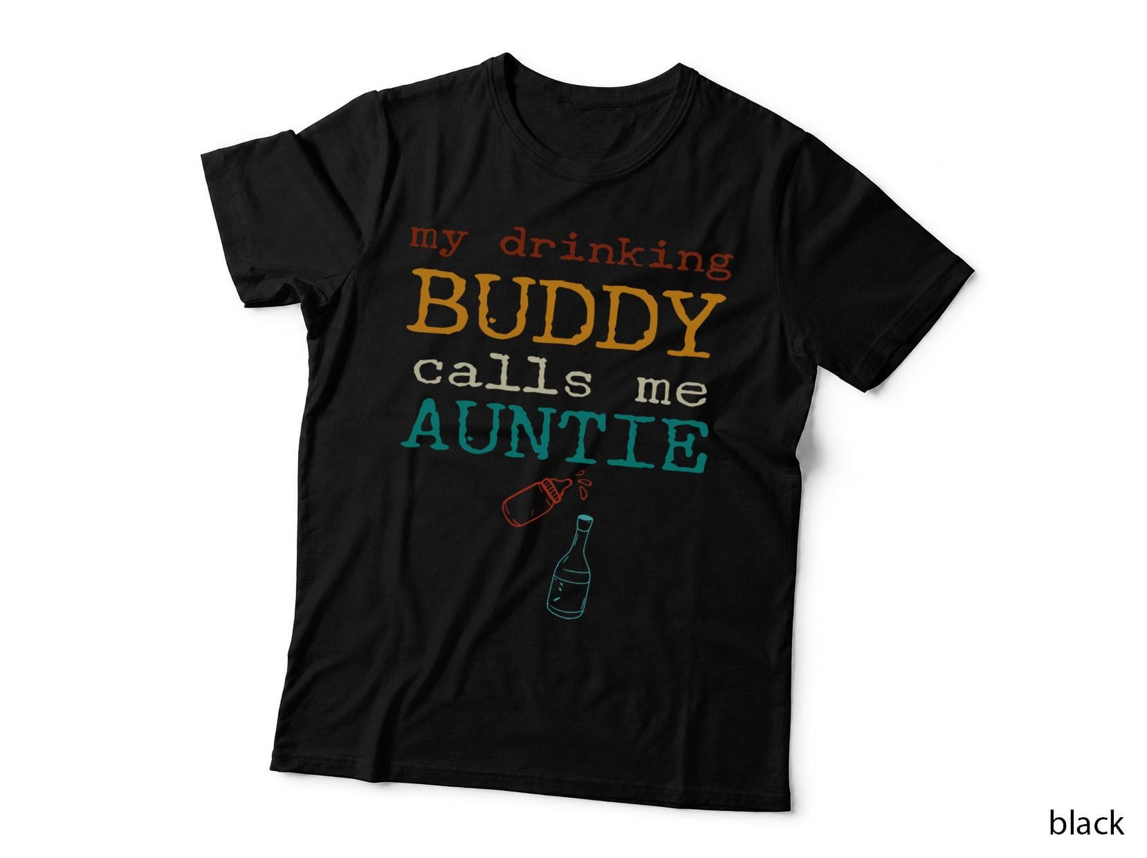 My Drinking Buddy Calls Me Auntie Whiskey Wine T-Shirt