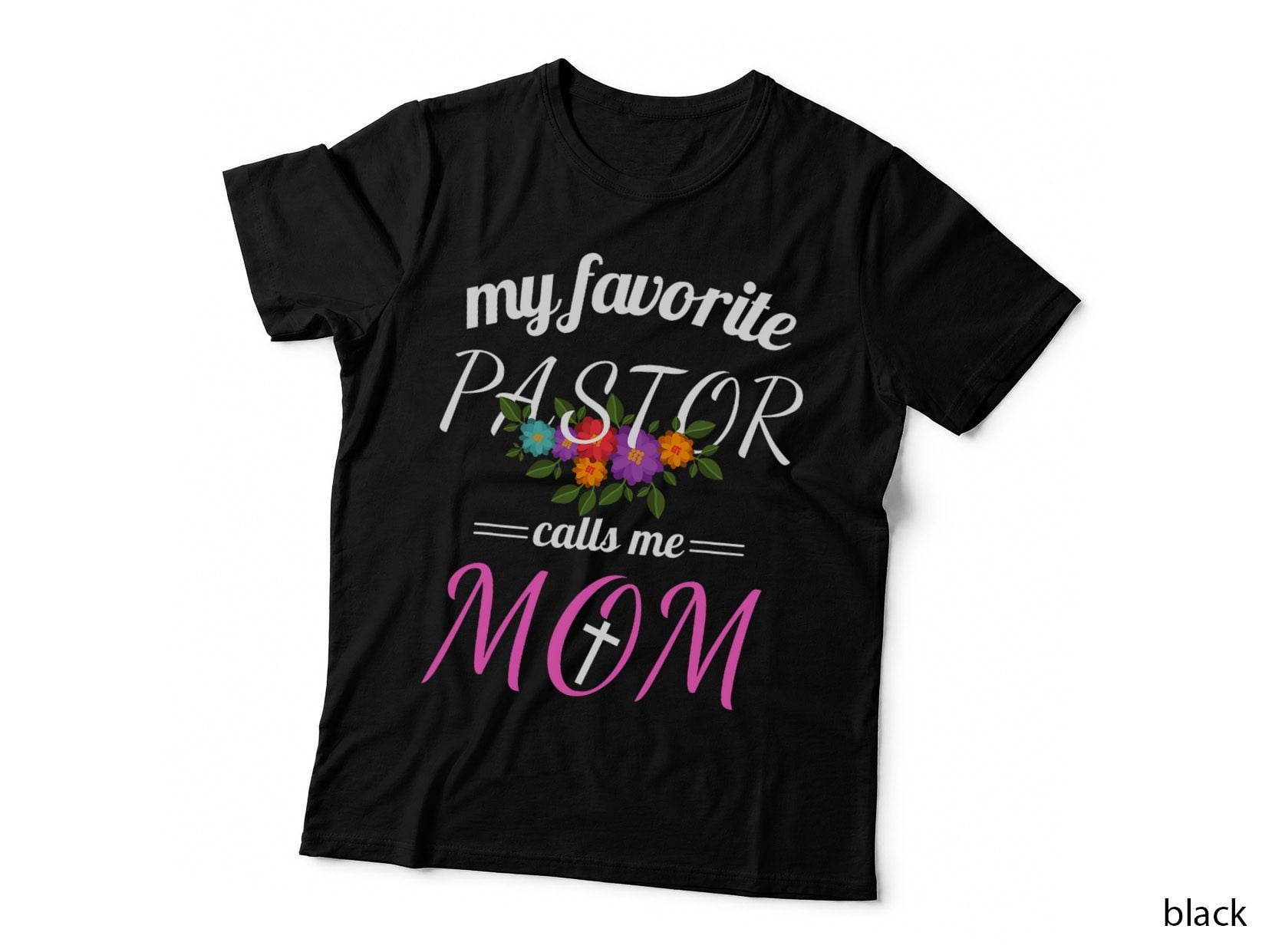 My Favorite Pastor Calls Me Mom Believer Christian Mother T-Shirt