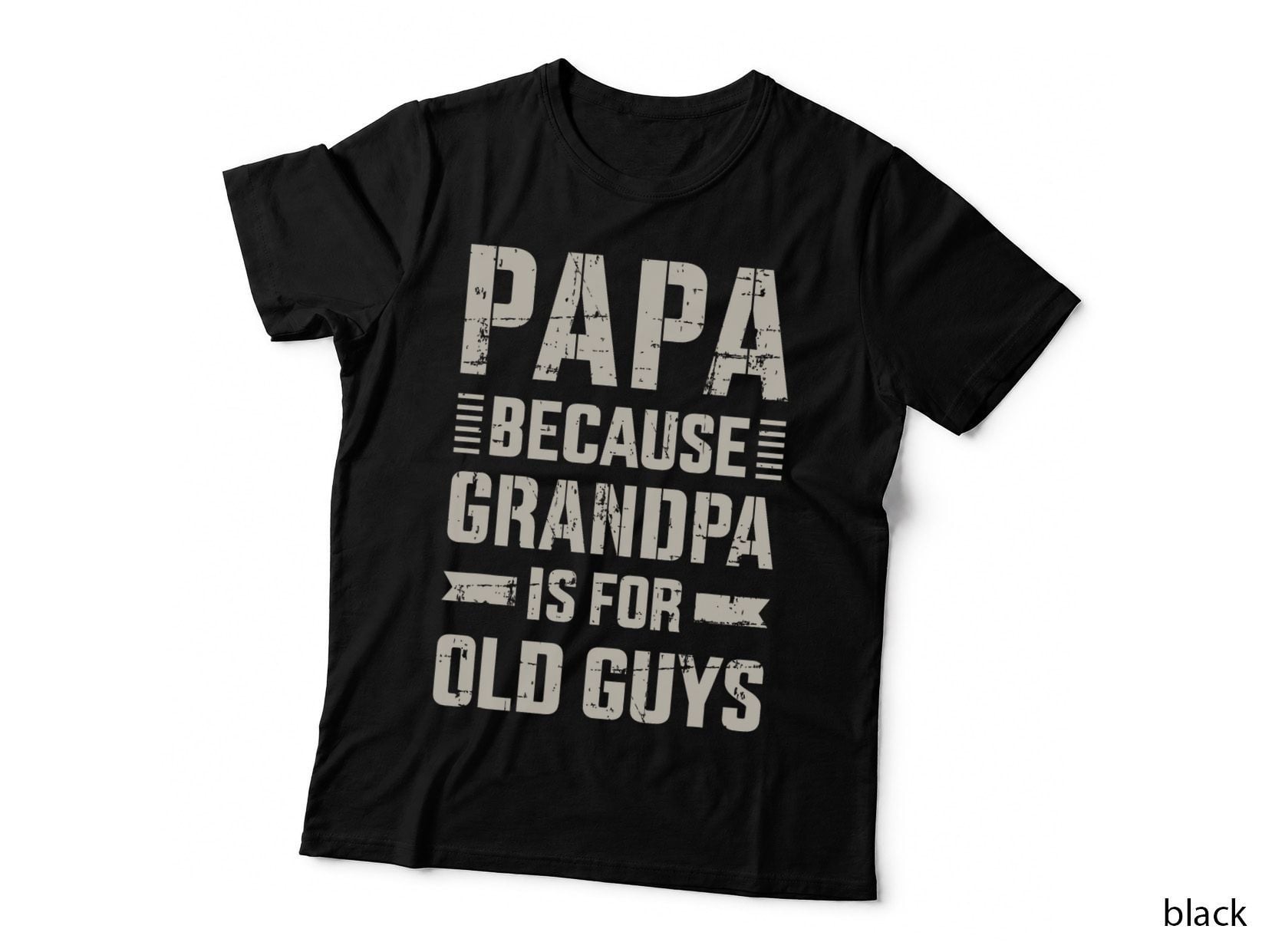 Papa Because Grandpa for Old Guys Father's Day from Grandkid T-Shirt