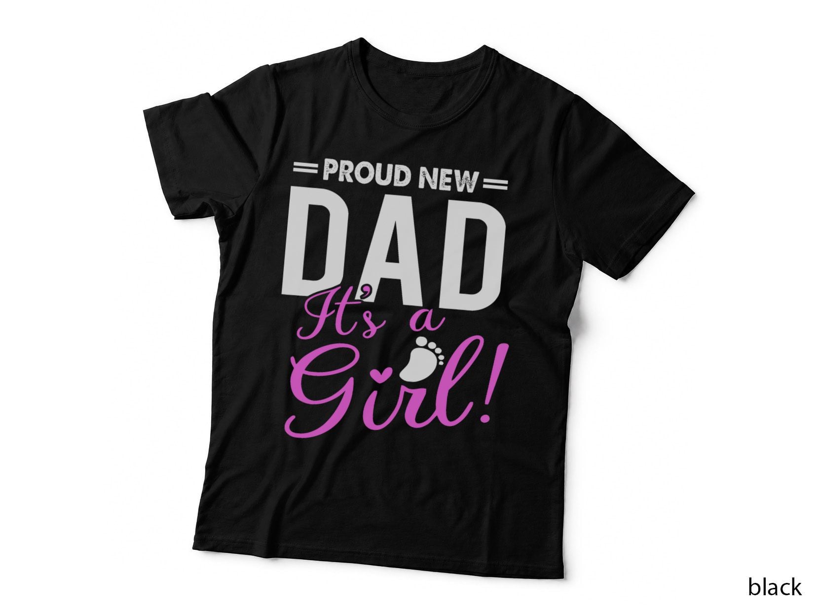 Proud New Dad Its a Girl T-Shirt Promoted to Daddy Tee Gifts T-Shirt