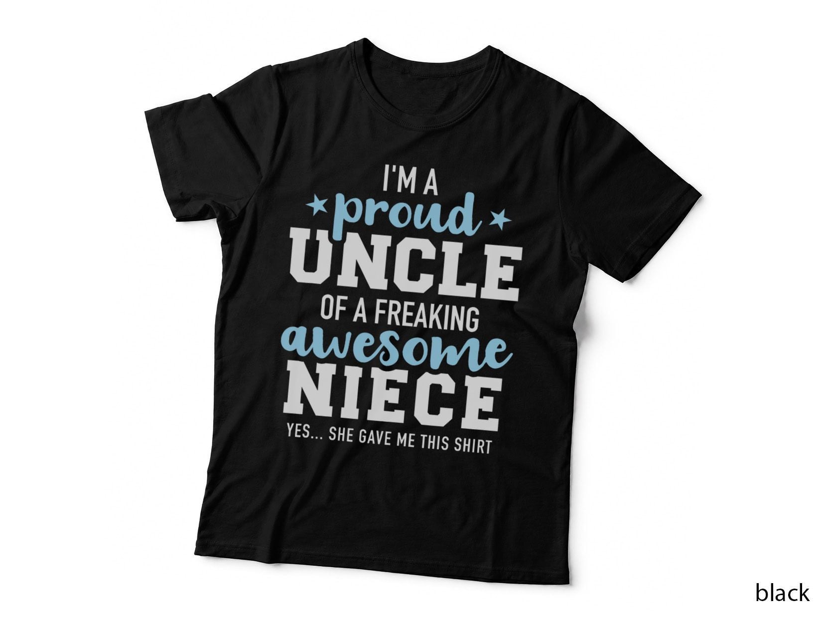 Proud Uncle of Awesome Niece She Gave Me This Gift T-Shirt