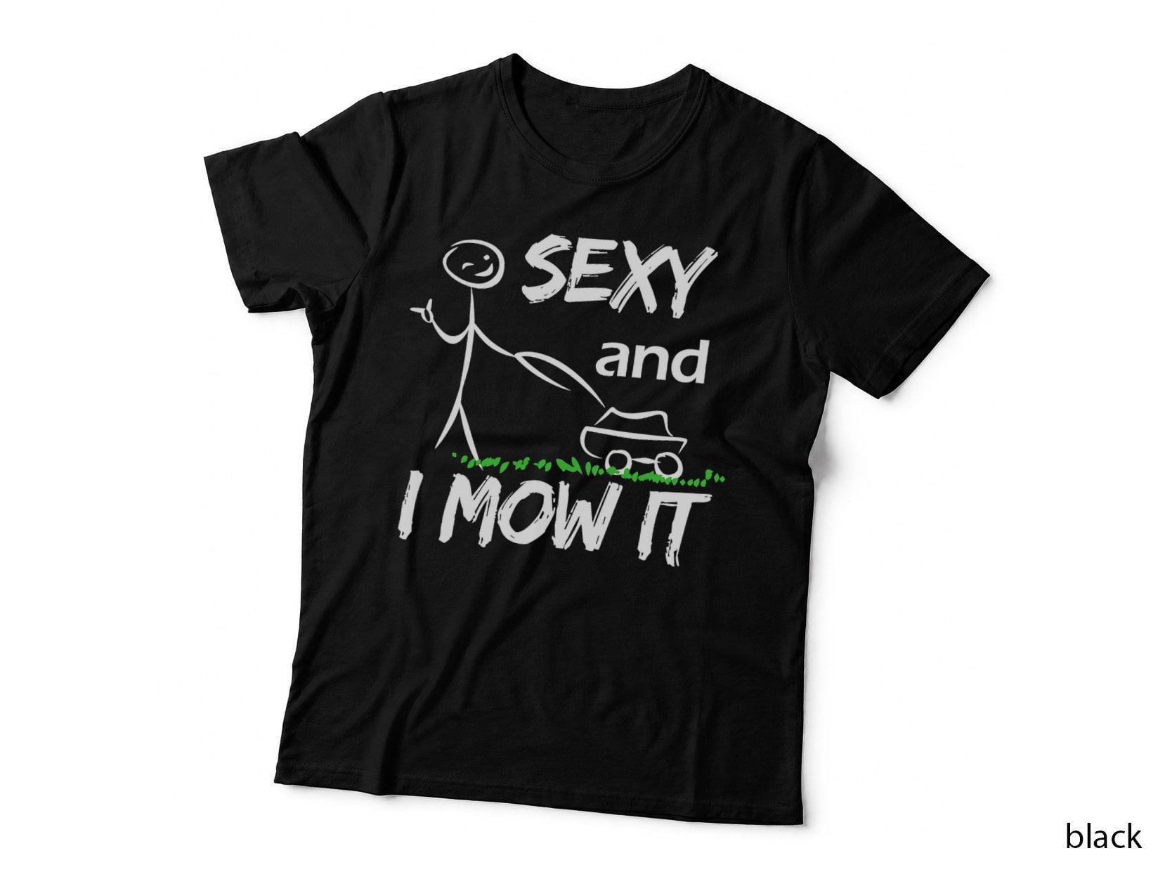Sexy and I Mow It Lawn Mowing Shirt Gardening Dad Funny T-Shirt