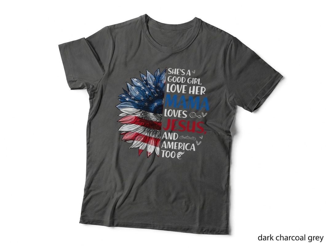 She Is a Good Girl Love Her Mama Jesus and America T-Shirt
