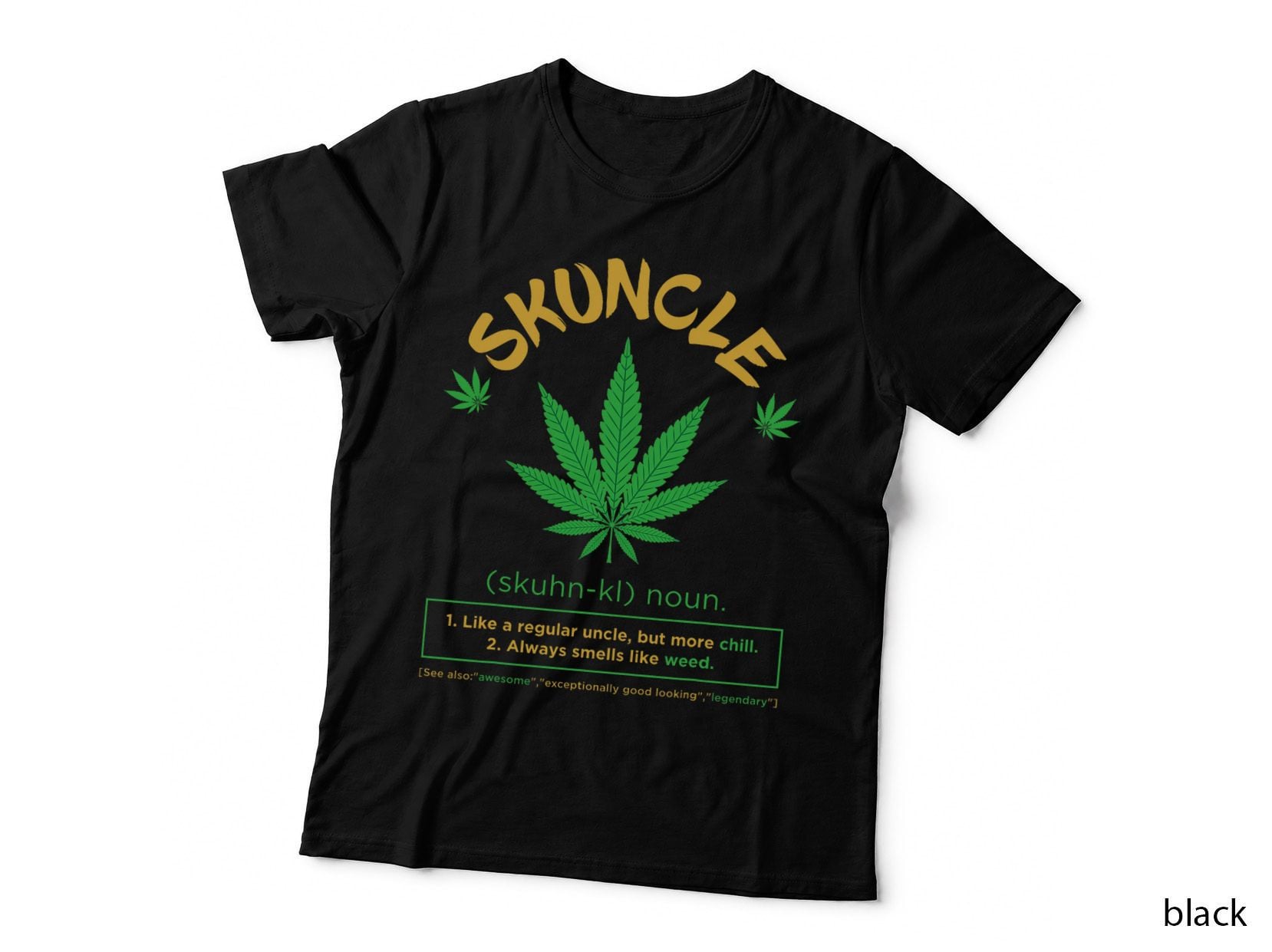 Skuncle Like a Regular Uncle Funny Weed T-Shirt