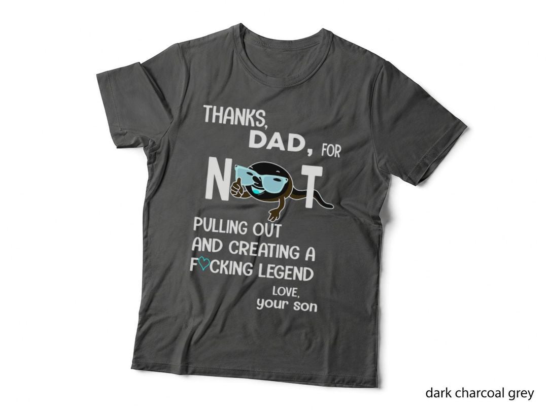 Thanks Dad for Not Pulling Out Love Your Son Funny Sperm T-Shirt
