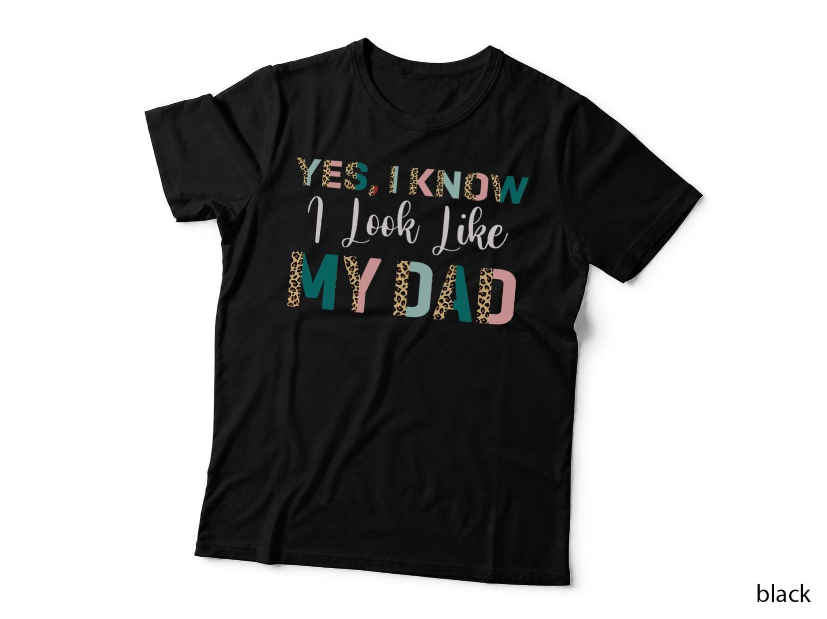 Yes I Know I Look Like My Dad Vintage Leopard Fathers Day T-Shirt