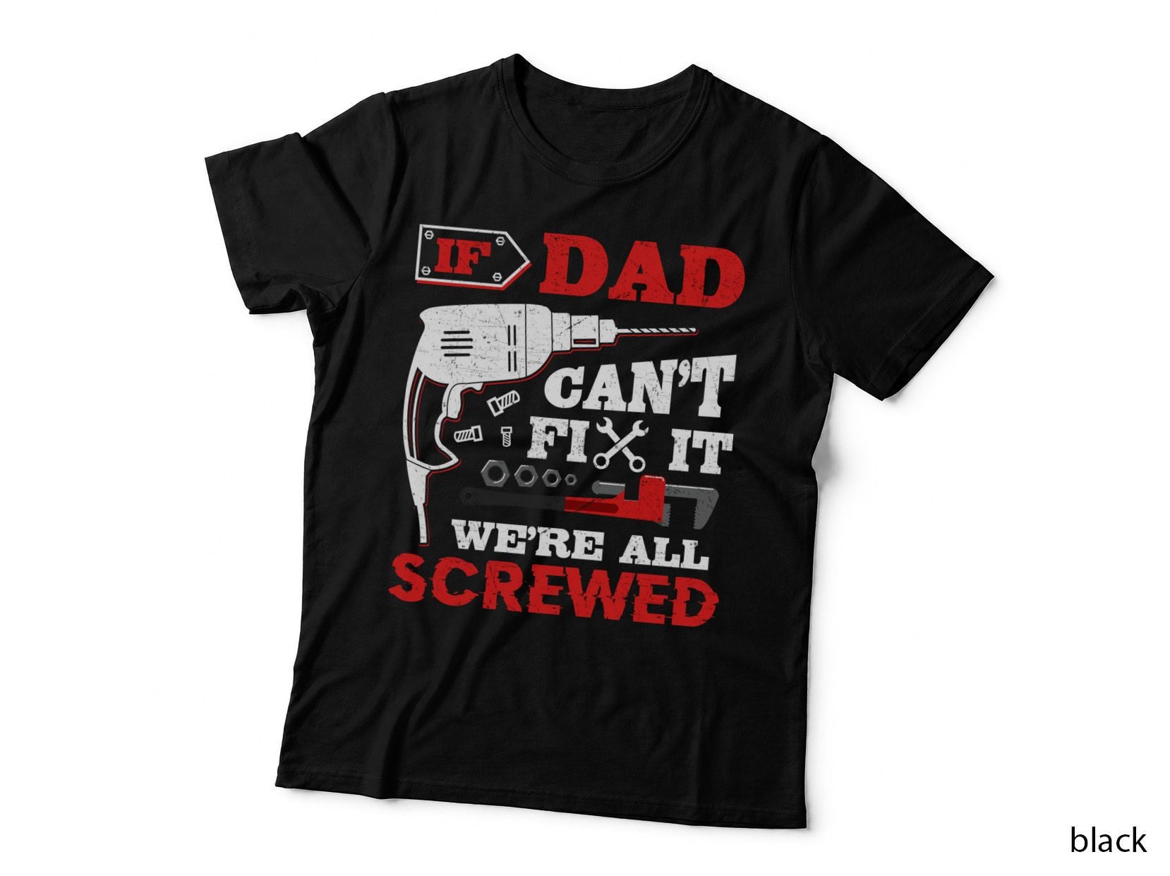 Dad Can't Fix It T-Shirt, Sarcasm Humor, Father's Day Gift