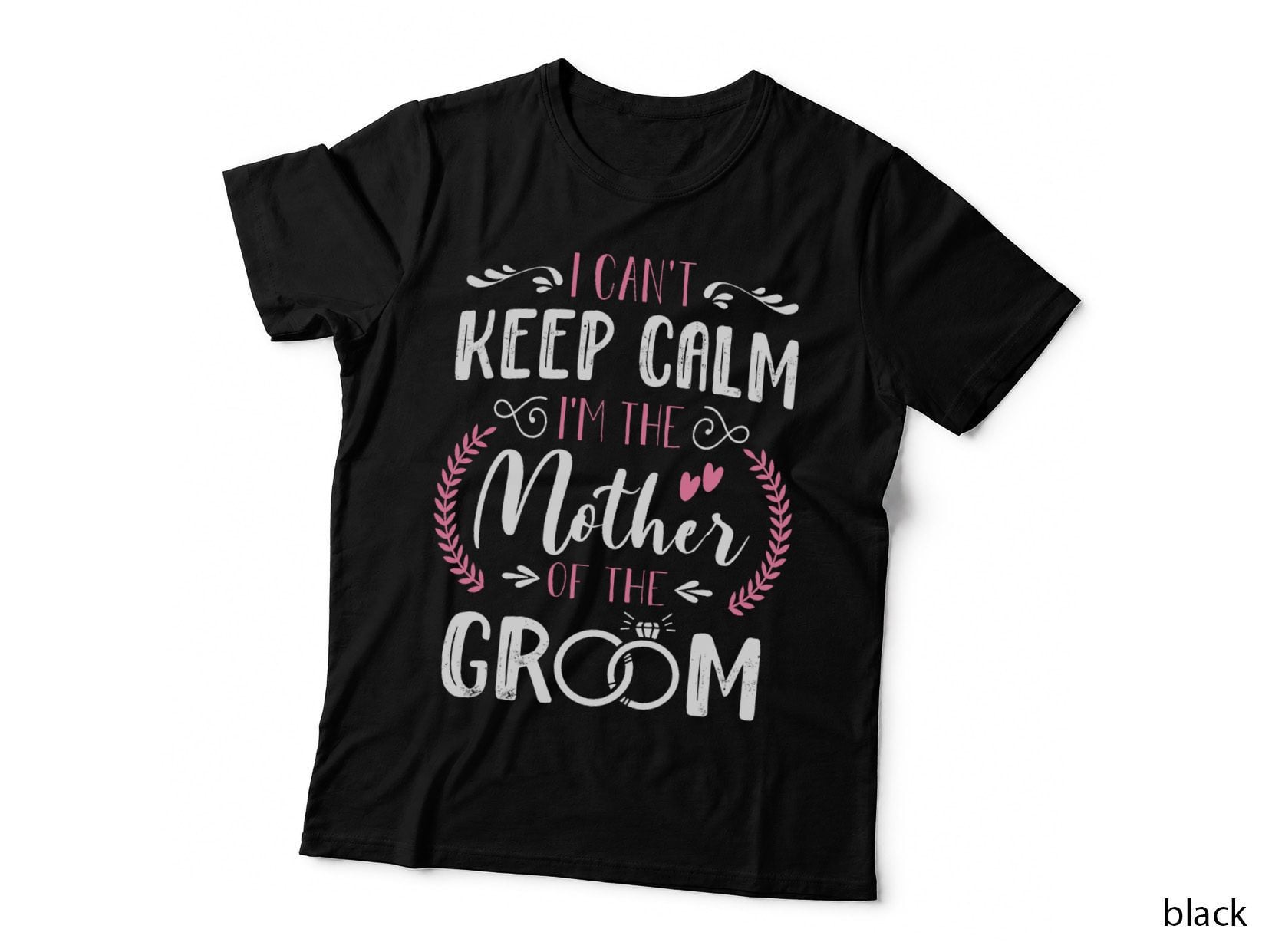 I'm the Mother of the Groom Cute Wedding Marriage Groom Mom T-Shirt