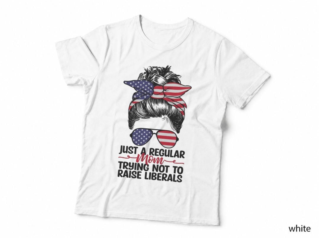 Just a Regular Mom Trying Not to Raise Liberals T-Shirt