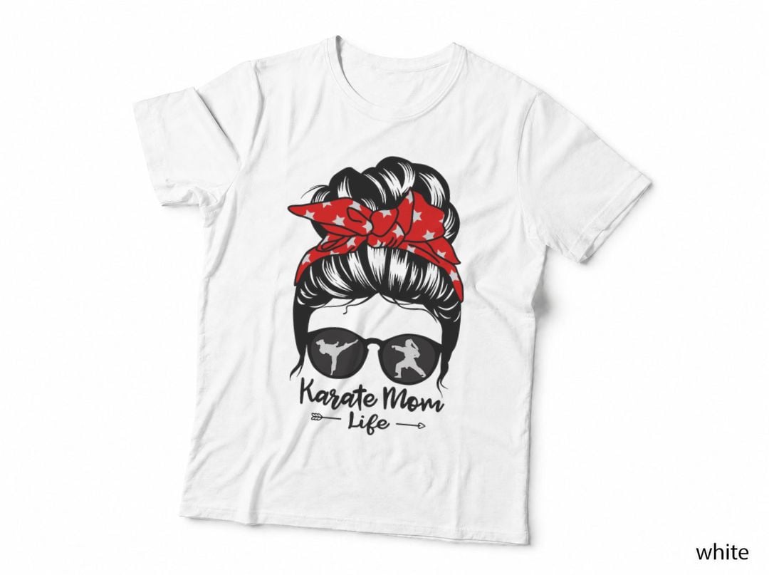 Karate Mom Life Messy Bun Hair Funny Karate T-Shirt