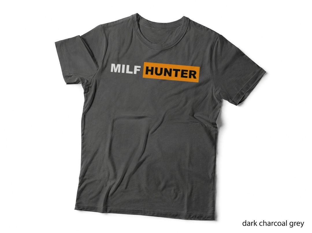 MILF Hunter I Love Milfs Milf's Hot Mom Hunter Lover Gift T-Shirt