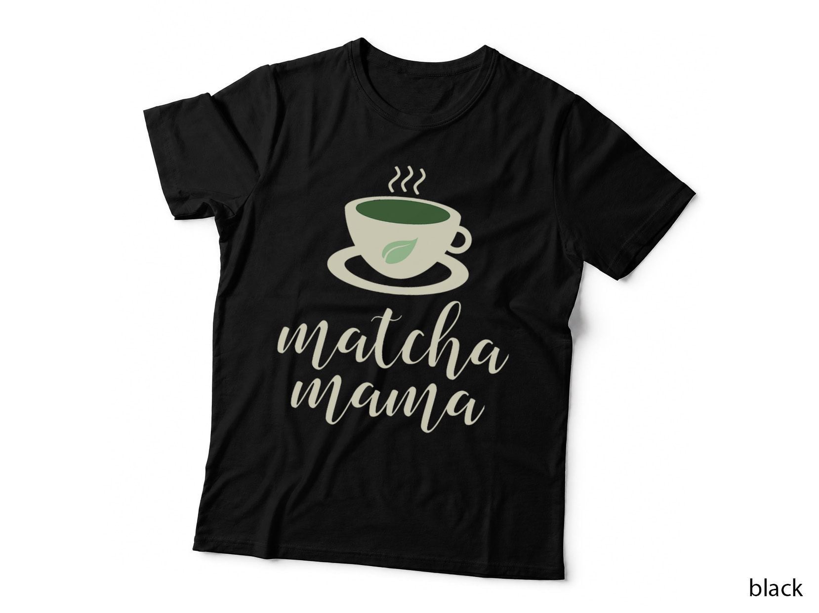 Matcha Mama T-Shirt - Green Tea Shirts for Mom
